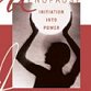 Menopause: Initiation Into Power