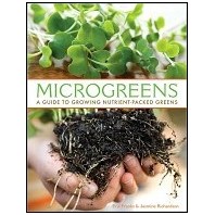 Microgreens:  A Guide To Growing Nutrient Packed Greens
