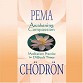 Awakening Compassion::Pema Chodron