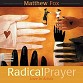 Radical Prayer