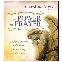 The Power of Prayer : Guidance, Prayers, and Wisdom for Listening to the Divine
